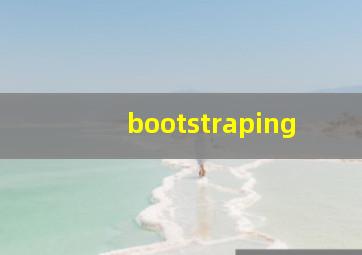 bootstraping
