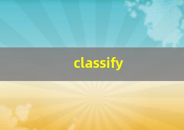 classify
