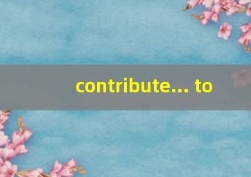 contribute... to