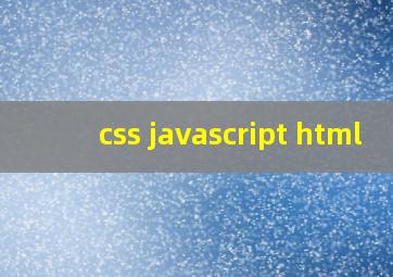 css javascript html 