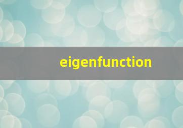eigenfunction 
