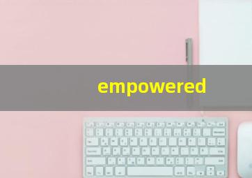 empowered