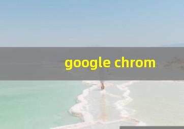 google chrom