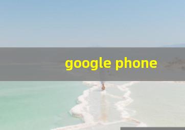 google phone