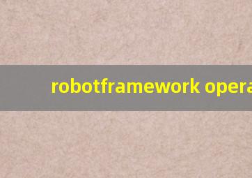 robotframework operating