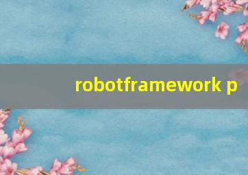 robotframework p