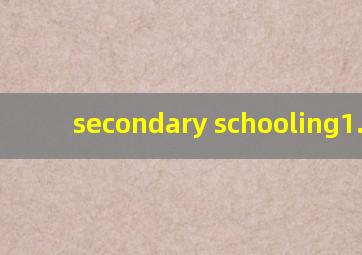 secondary schooling