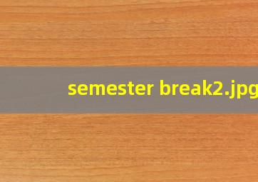 semester break