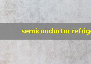semiconductor refrige
