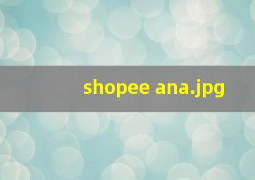 shopee ana