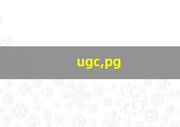 ugc,pg