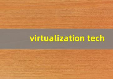 virtualization tech